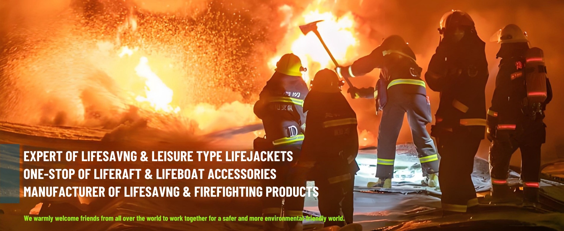 MANUFACTURER OF LIFESAVNG & FIREFIGHTING PRODUCTS